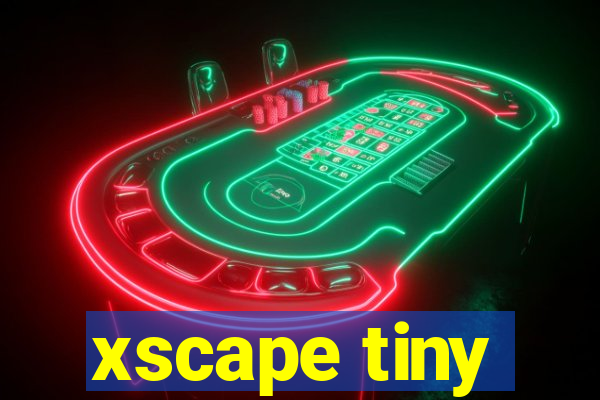 xscape tiny