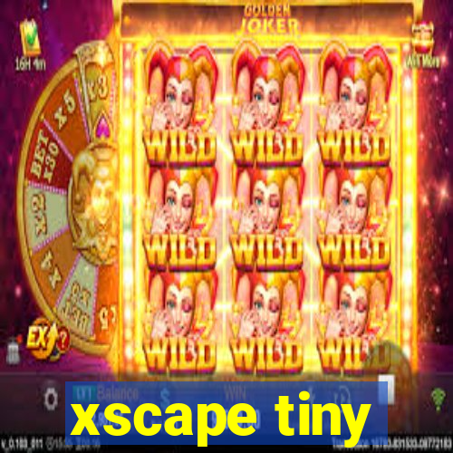 xscape tiny