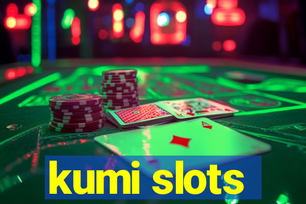 kumi slots