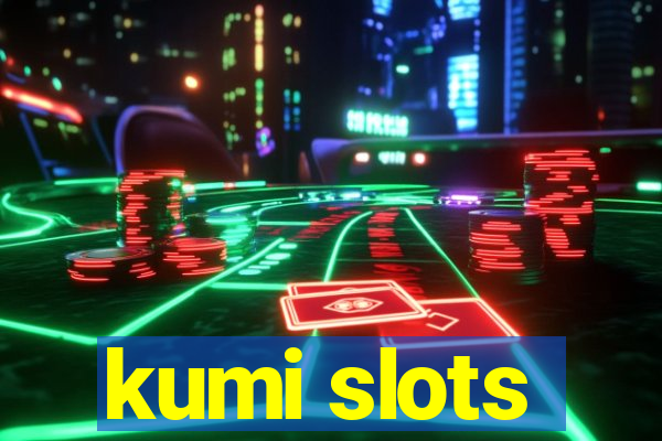 kumi slots