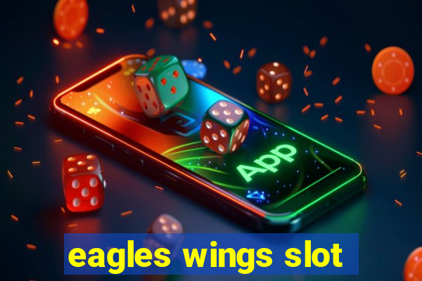 eagles wings slot