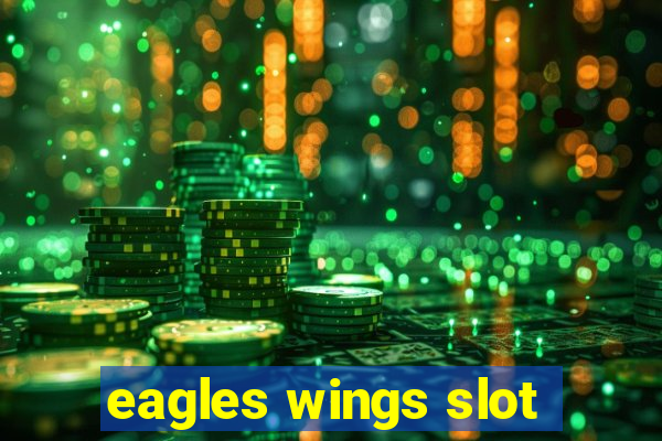 eagles wings slot