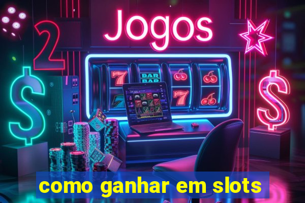 como ganhar em slots