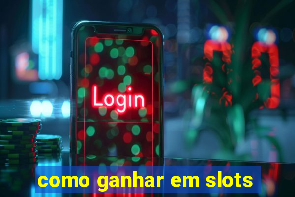 como ganhar em slots