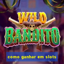 como ganhar em slots