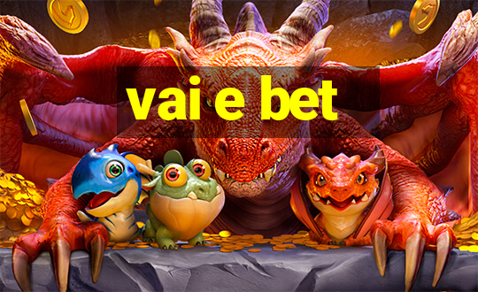 vai e bet