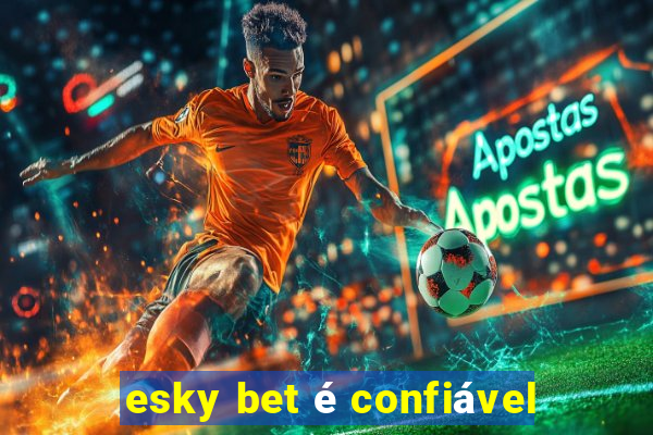 esky bet é confiável