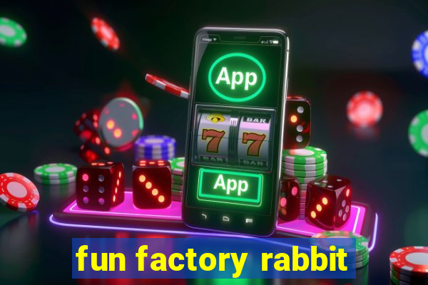 fun factory rabbit