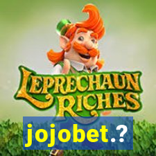 jojobet.?