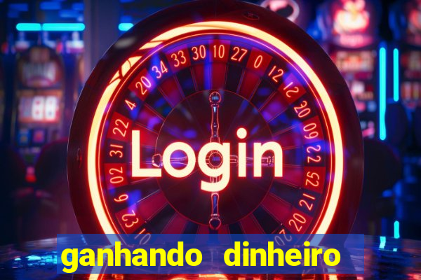 ganhando dinheiro com jogo