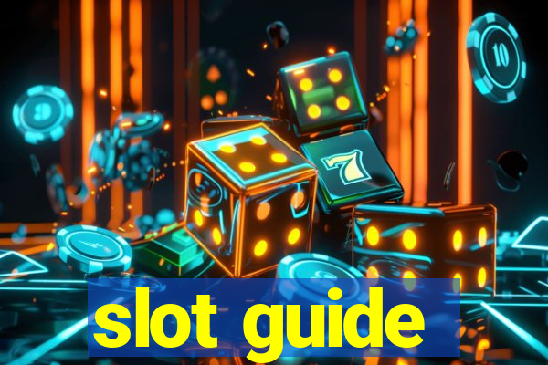 slot guide