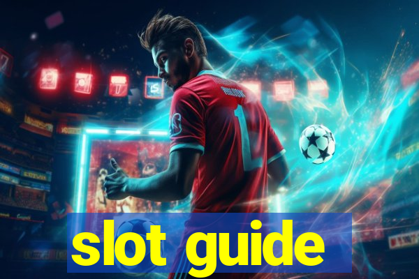 slot guide