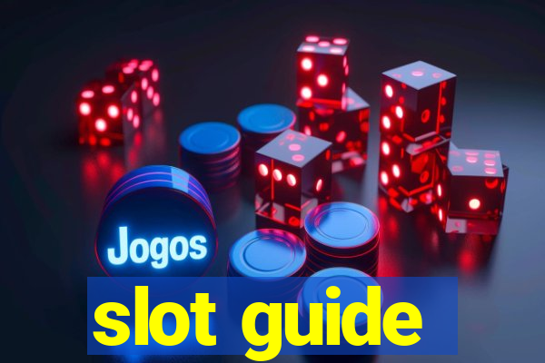 slot guide