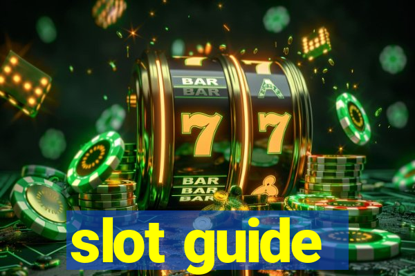 slot guide