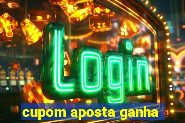 cupom aposta ganha