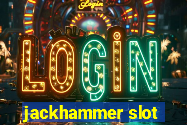 jackhammer slot