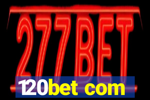 120bet com