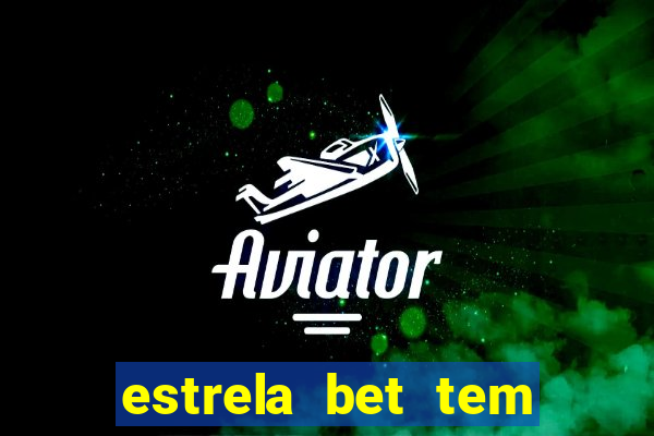 estrela bet tem cash out