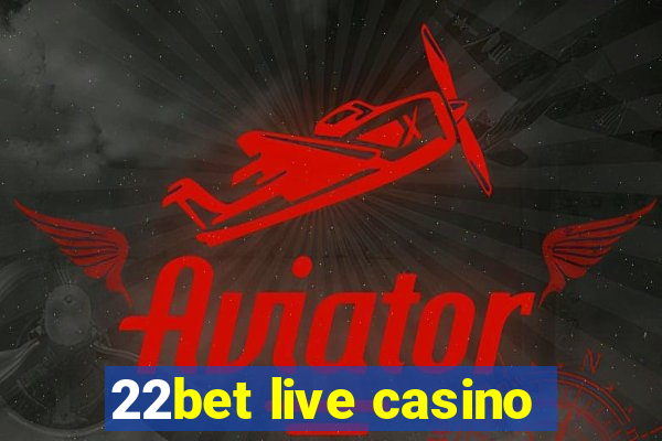 22bet live casino