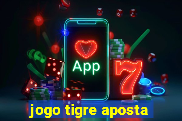 jogo tigre aposta