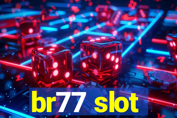 br77 slot