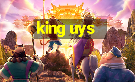 king uys