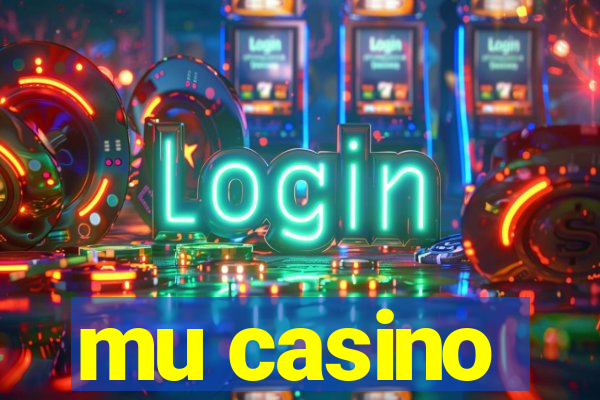 mu casino