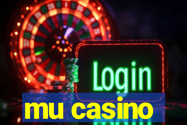 mu casino