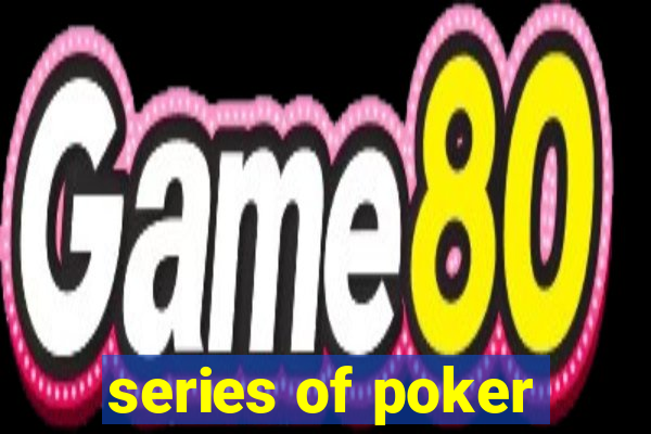 series of poker