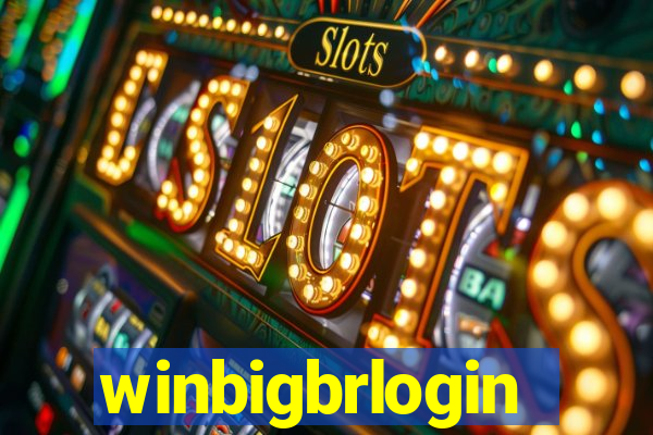 winbigbrlogin