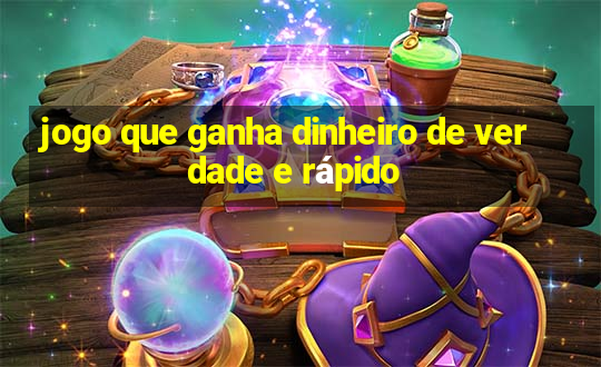 jogo que ganha dinheiro de verdade e rápido