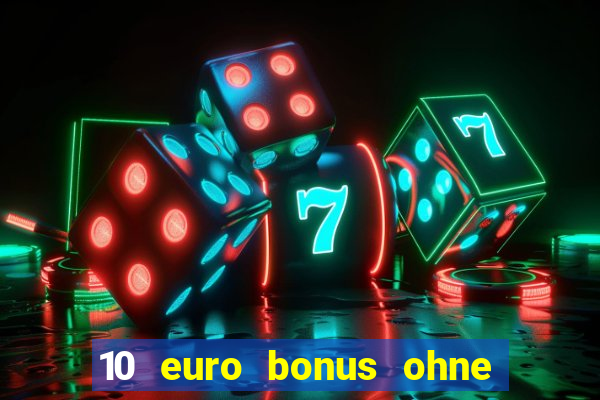 10 euro bonus ohne einzahlung casino 2023