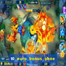 10 euro bonus ohne einzahlung casino 2023