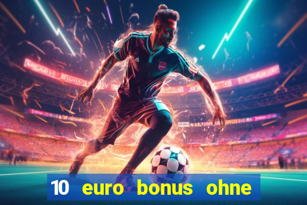 10 euro bonus ohne einzahlung casino 2023