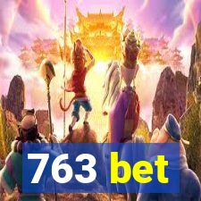 763 bet