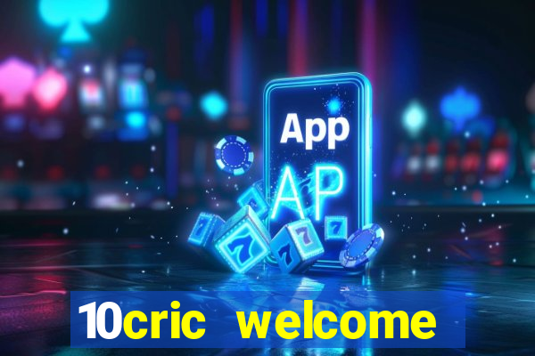 10cric welcome casino bonus