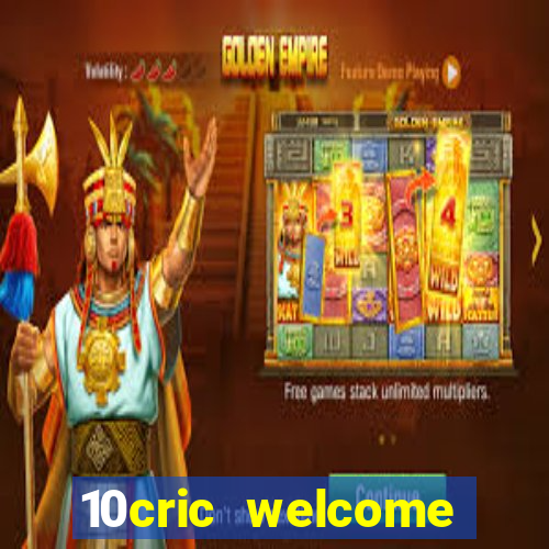 10cric welcome casino bonus