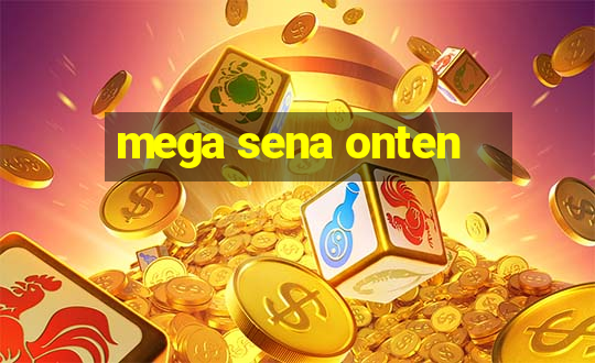 mega sena onten