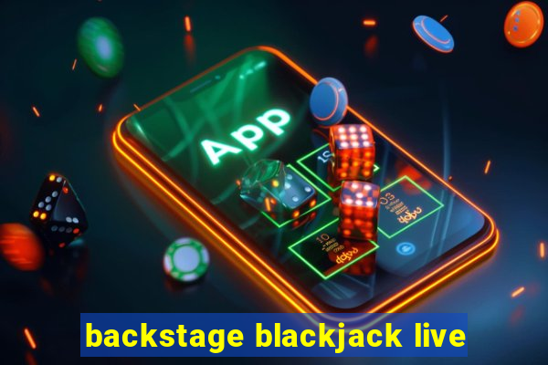 backstage blackjack live