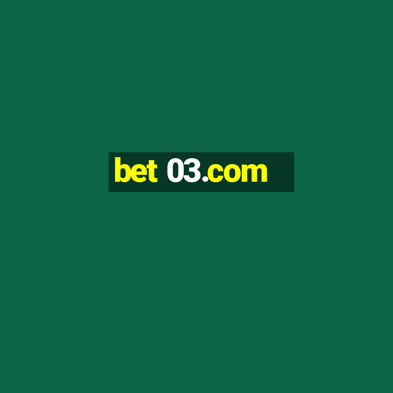 bet 03.com