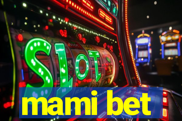 mami bet