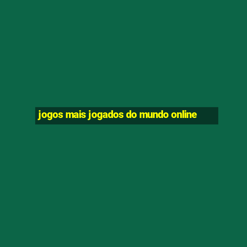 jogos mais jogados do mundo online