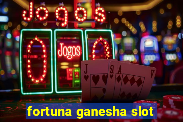 fortuna ganesha slot