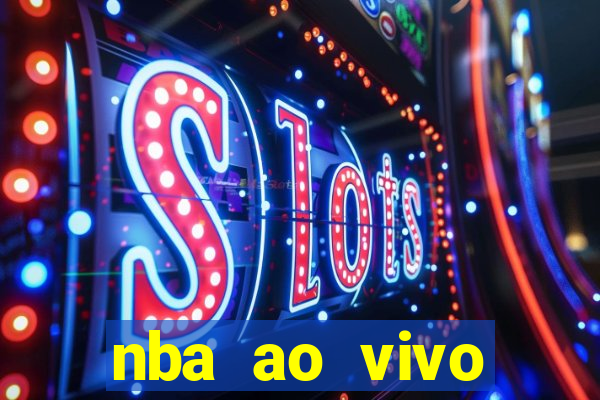 nba ao vivo grátis celular