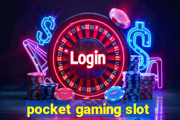 pocket gaming slot