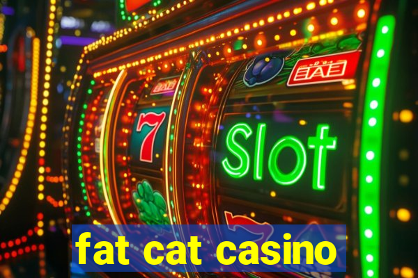 fat cat casino