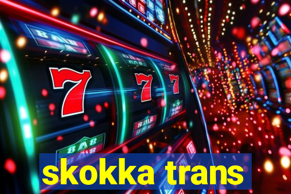 skokka trans