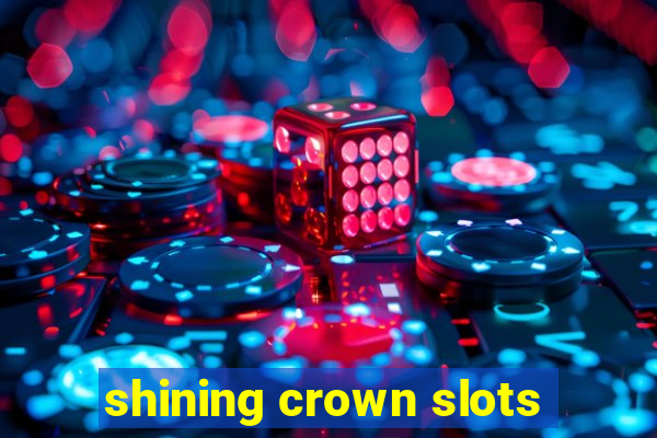 shining crown slots