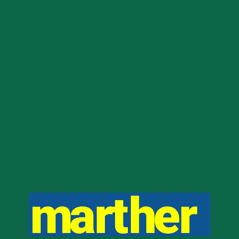 marther