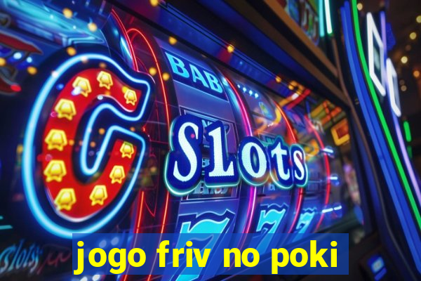 jogo friv no poki